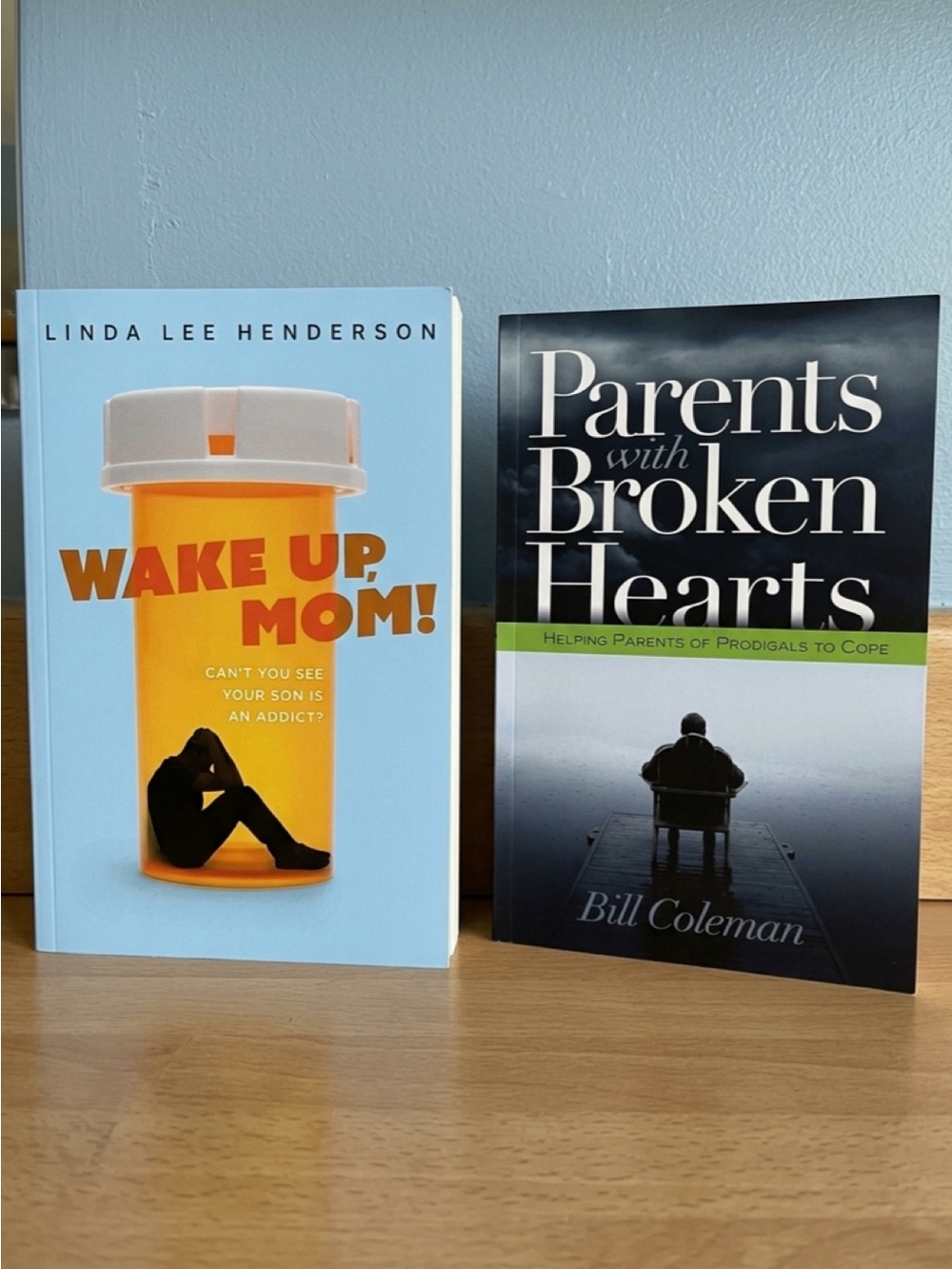 Wake Up, Mom & Parents with Broken Hearts 2  Books Addiction /Forgiveness